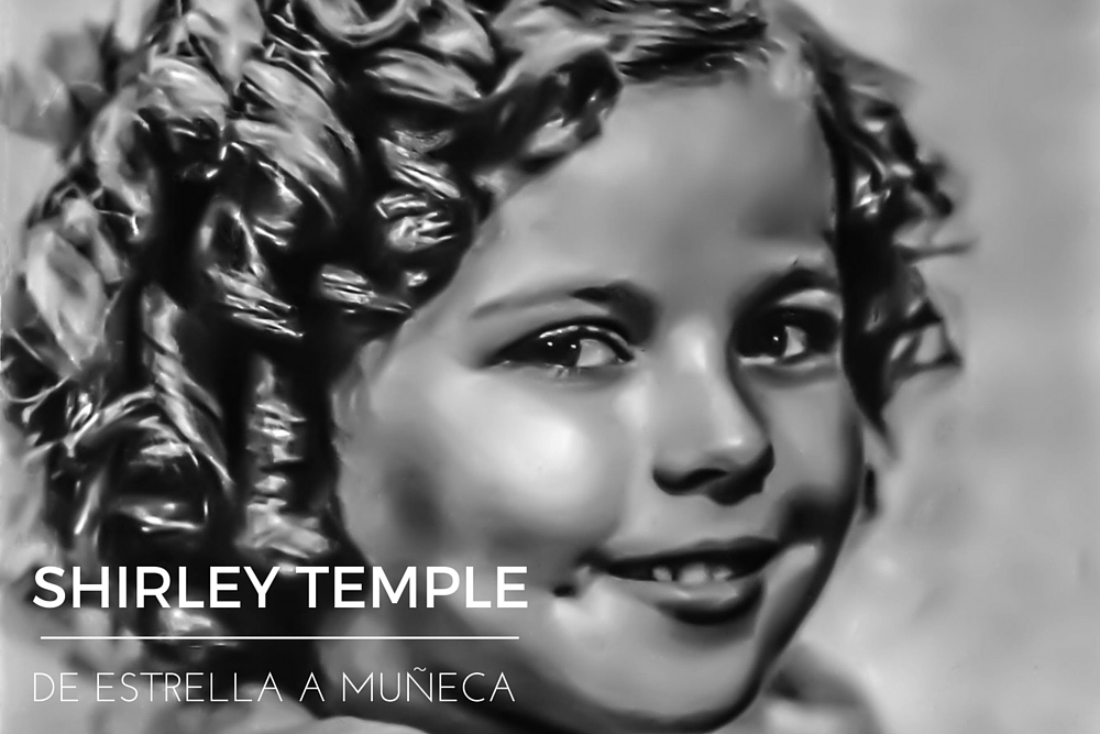 Shirley Temple, de actriz de Hollywood a muñequita de colección